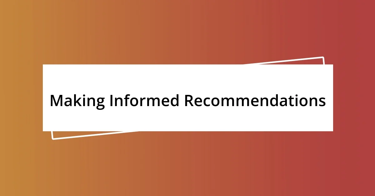 Making Informed Recommendations