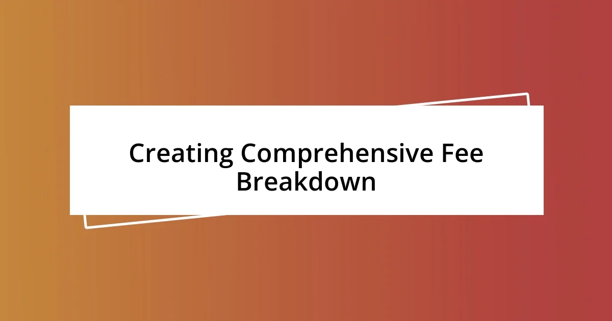 Creating Comprehensive Fee Breakdown