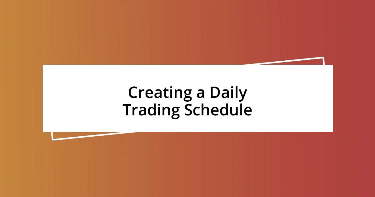 Creating a Daily Trading Schedule