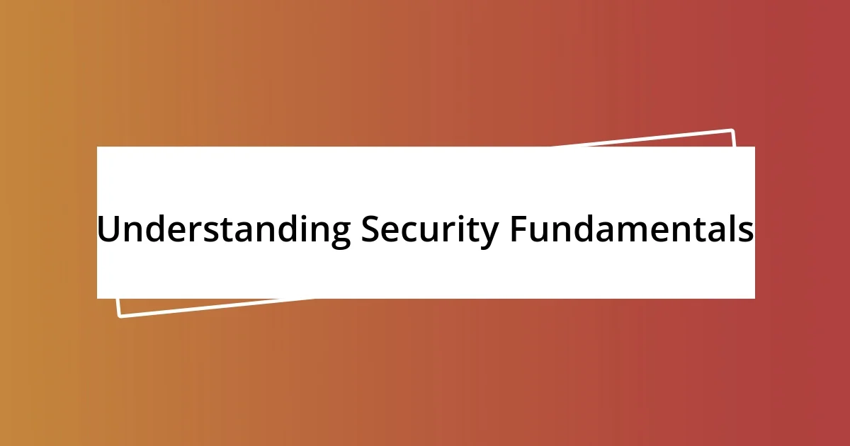 Understanding Security Fundamentals