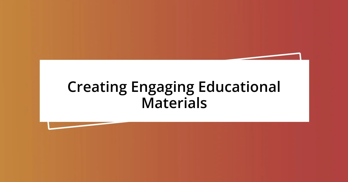 Creating Engaging Educational Materials