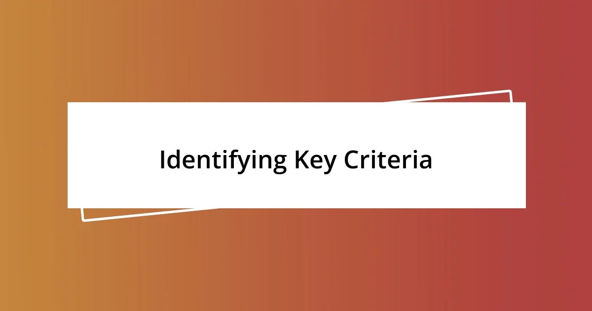 Identifying Key Criteria