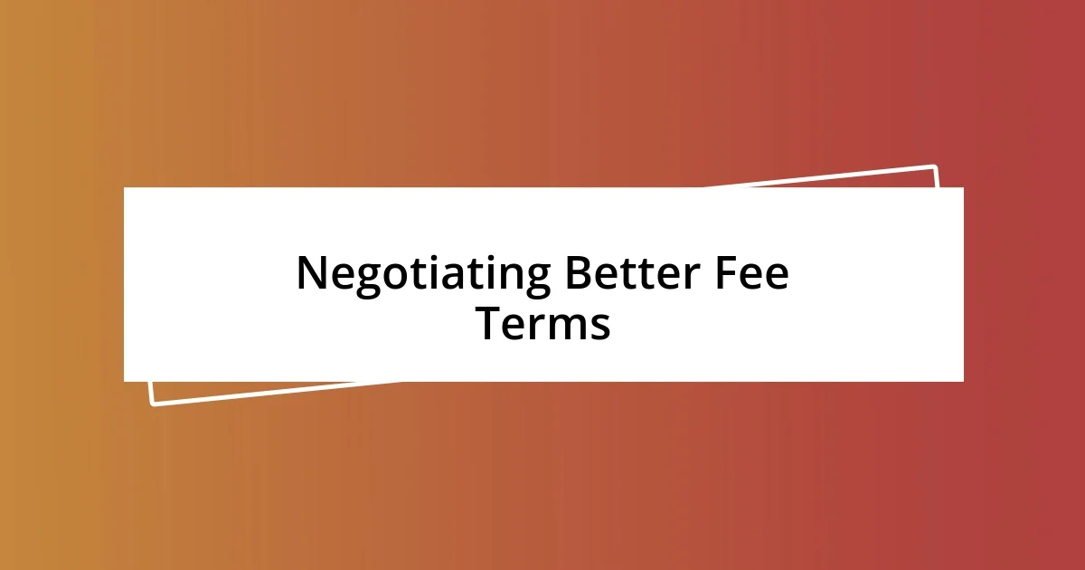 Negotiating Better Fee Terms