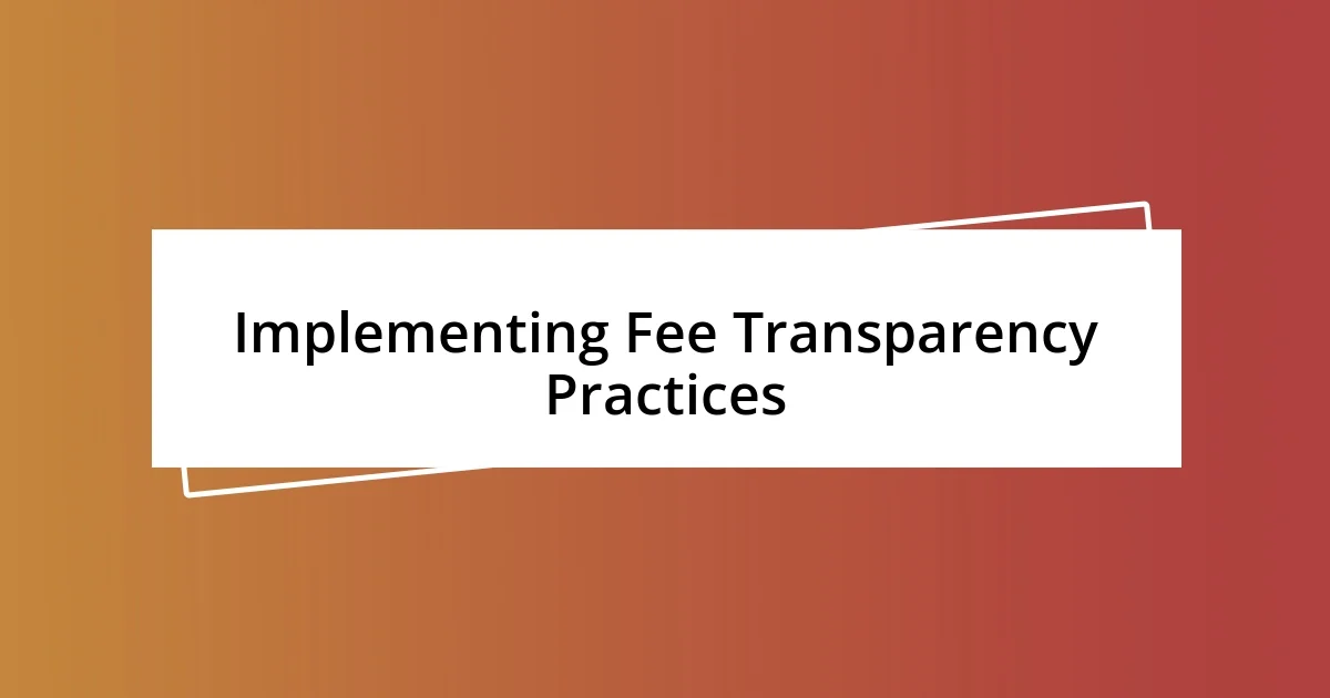 Implementing Fee Transparency Practices