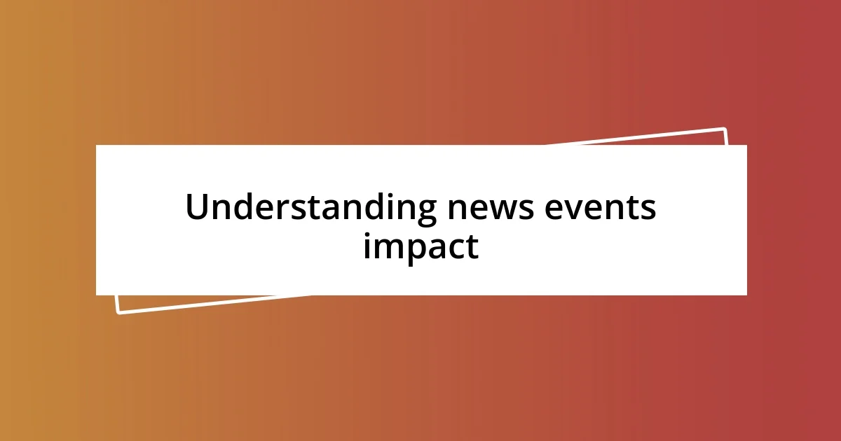 Understanding news events impact