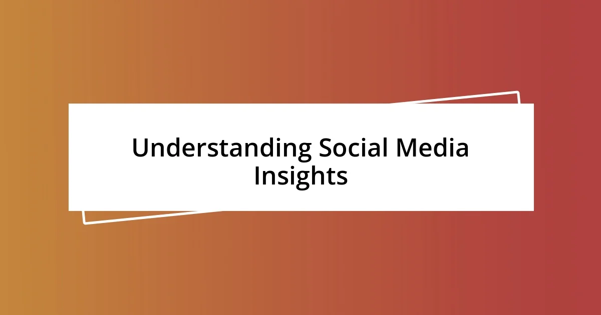 Understanding Social Media Insights