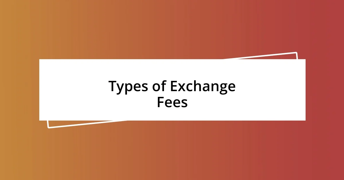 Types of Exchange Fees