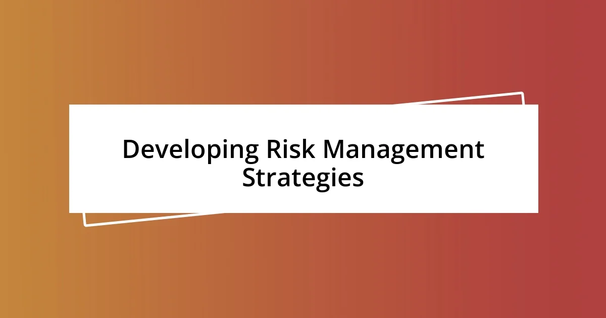 Developing Risk Management Strategies