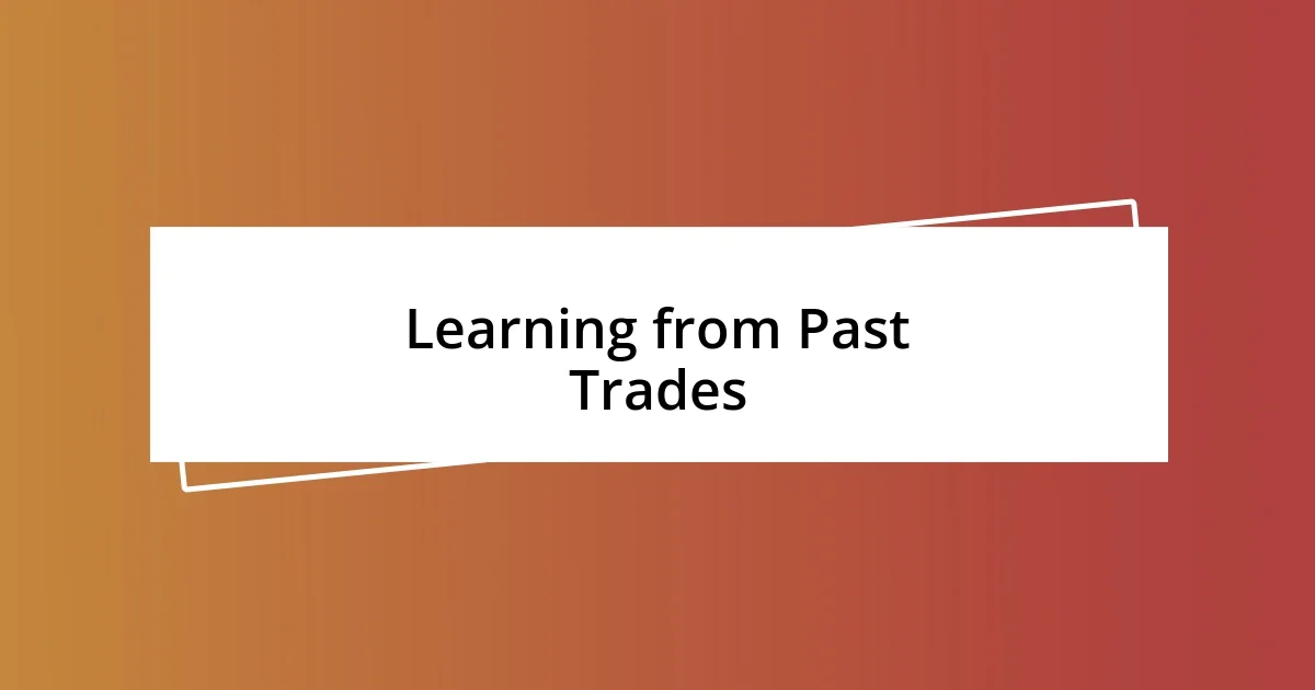 Learning from Past Trades