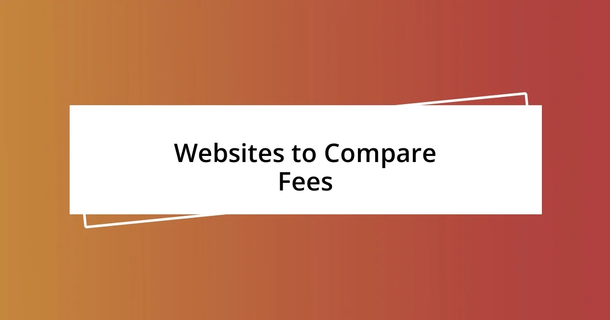 Websites to Compare Fees