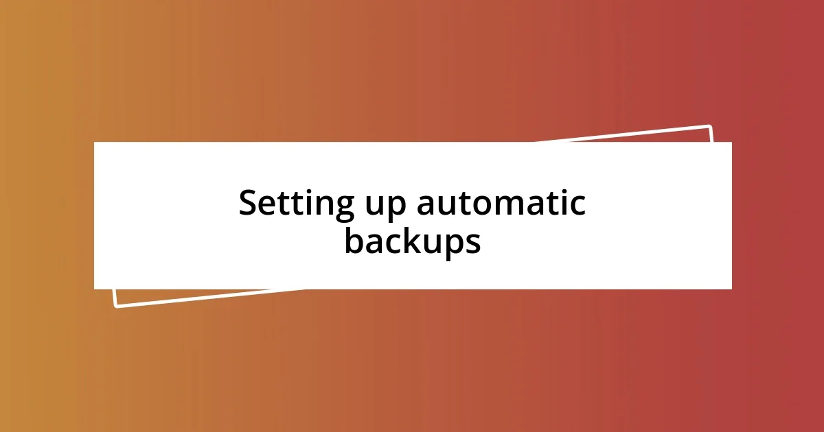 Setting up automatic backups