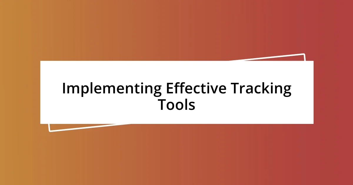 Implementing Effective Tracking Tools