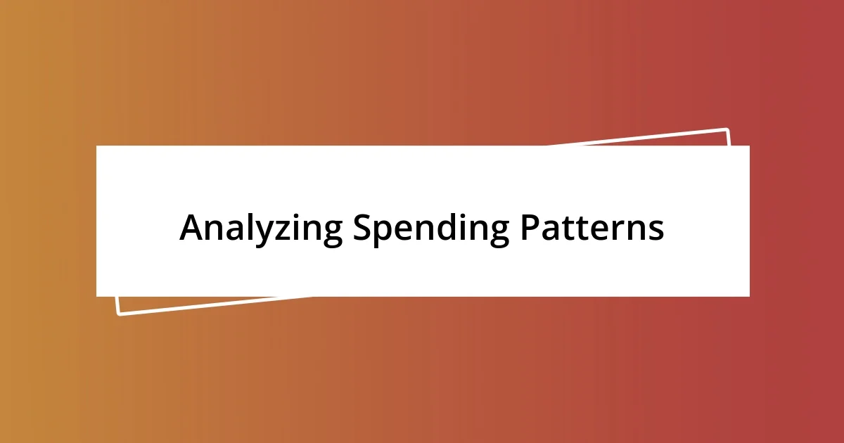 Analyzing Spending Patterns