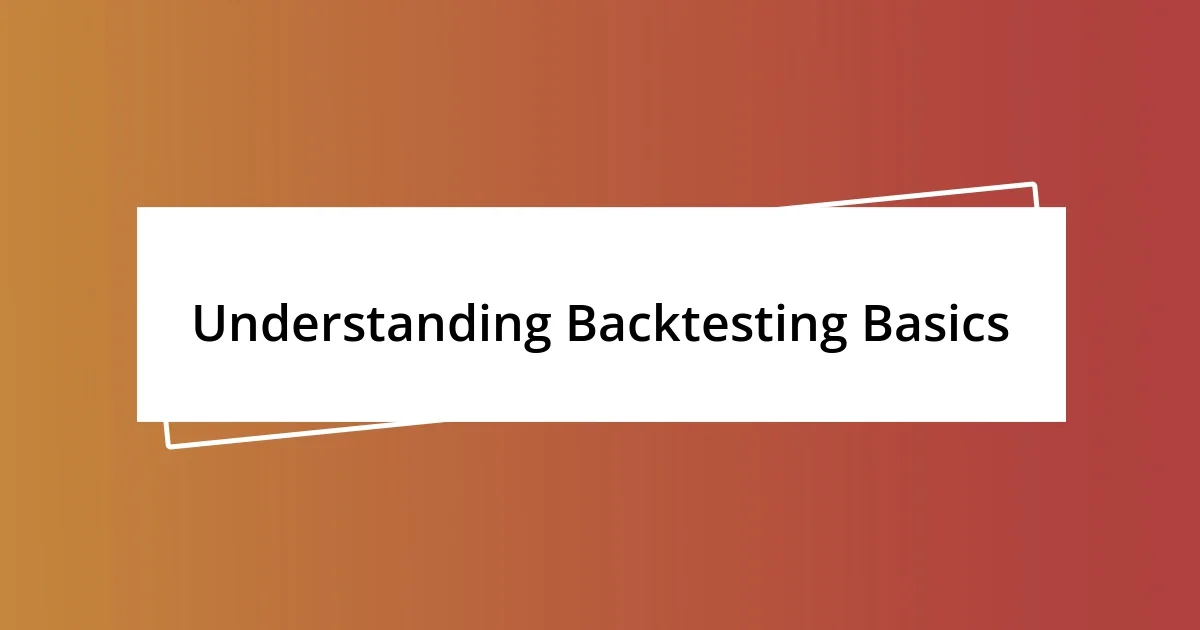 Understanding Backtesting Basics