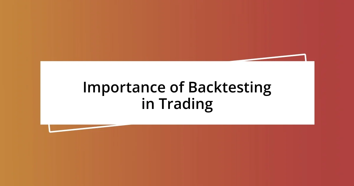 Importance of Backtesting in Trading