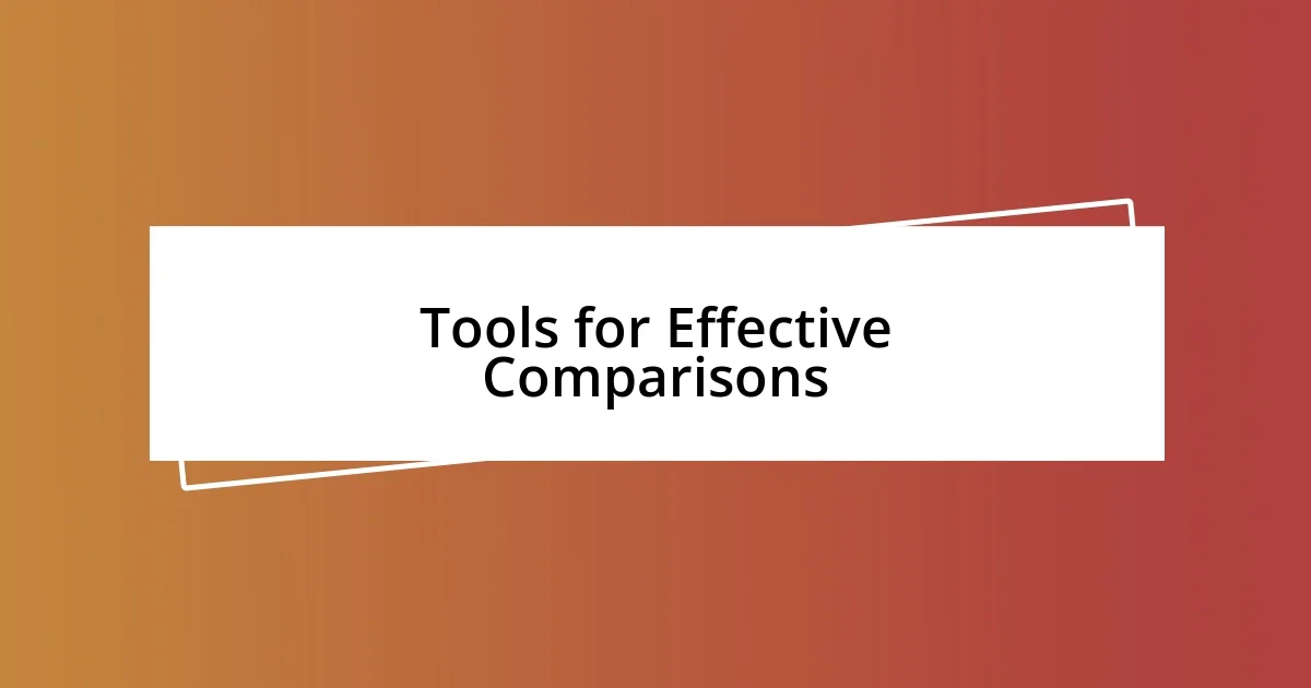 Tools for Effective Comparisons