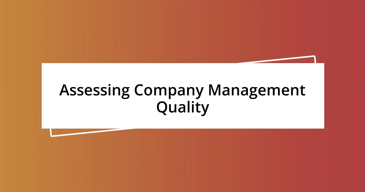 Assessing Company Management Quality