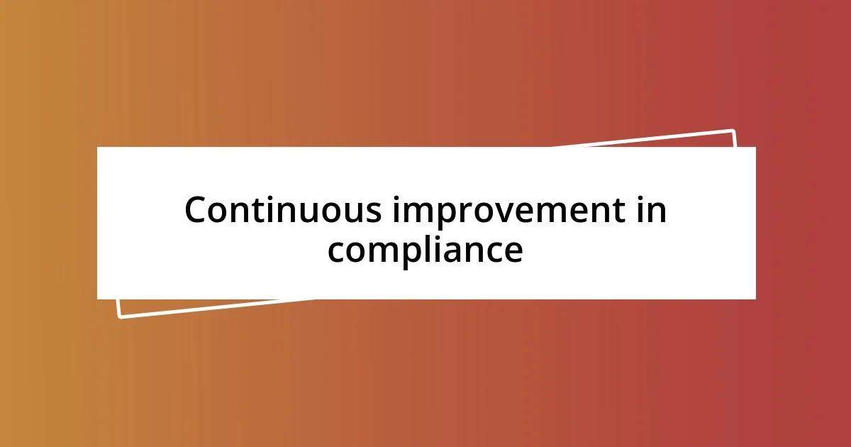 Continuous improvement in compliance