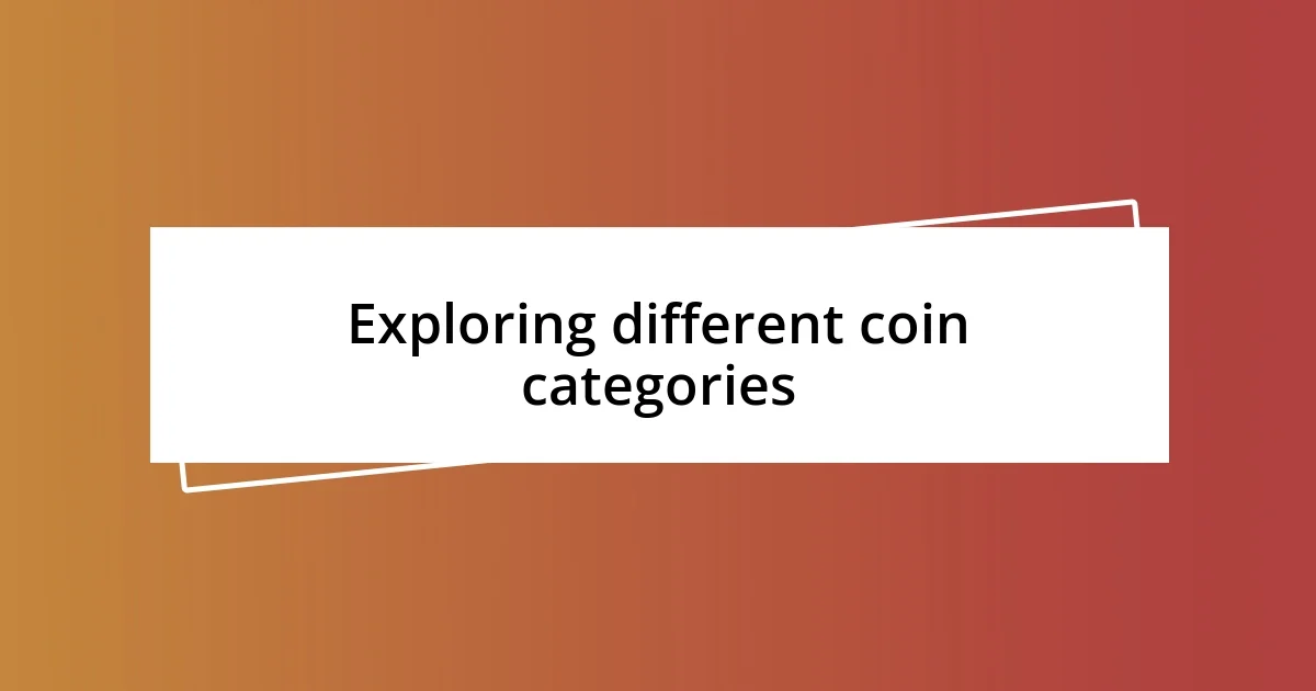 Exploring different coin categories