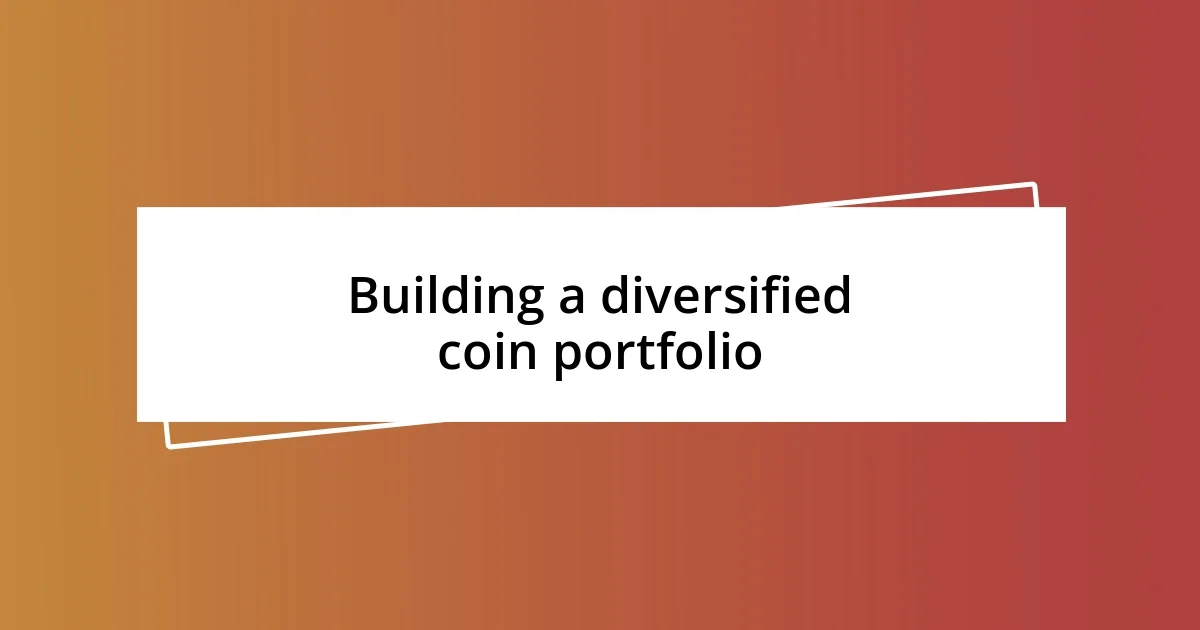 Building a diversified coin portfolio