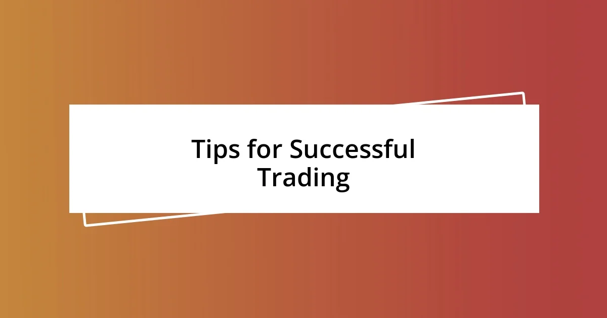 Tips for Successful Trading