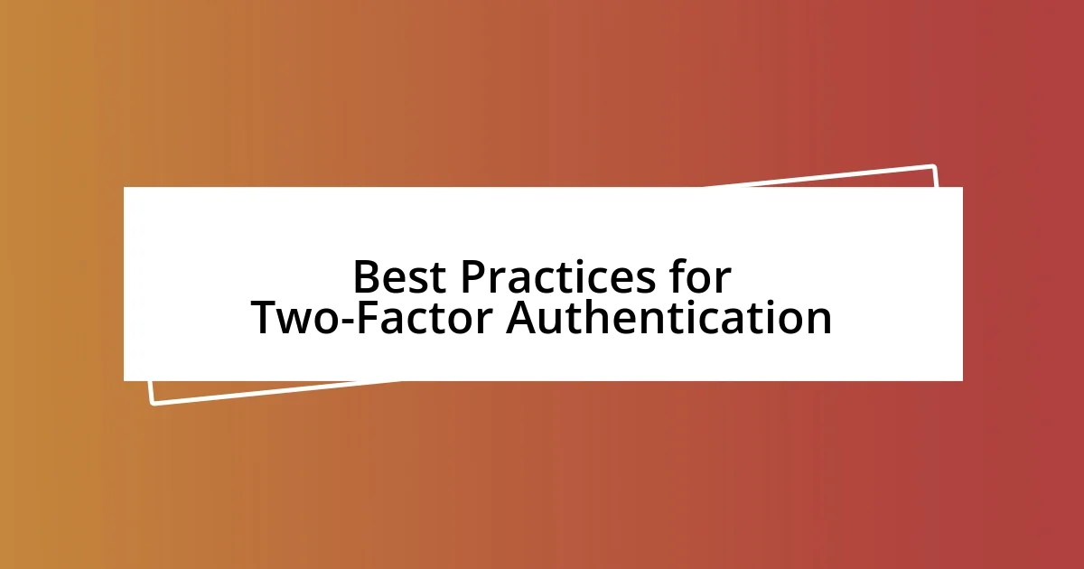 Best Practices for Two-Factor Authentication