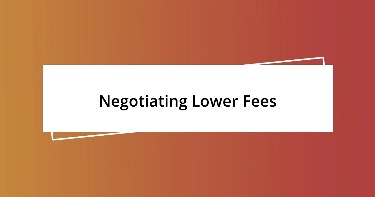 Negotiating Lower Fees