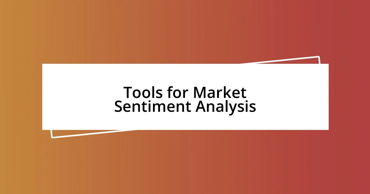 Tools for Market Sentiment Analysis