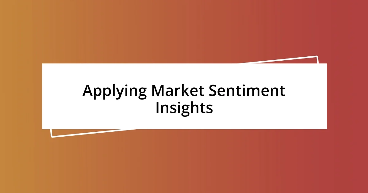 Applying Market Sentiment Insights