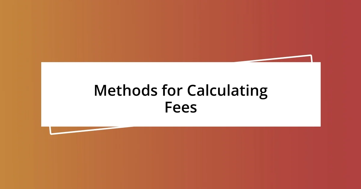 Methods for Calculating Fees