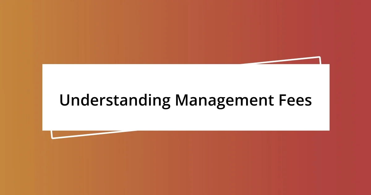 Understanding Management Fees