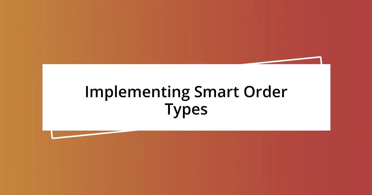 Implementing Smart Order Types