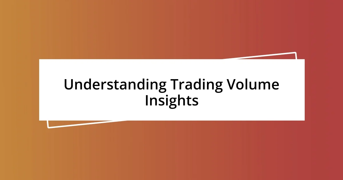 Understanding Trading Volume Insights