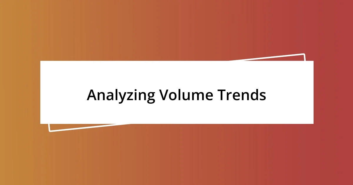 Analyzing Volume Trends