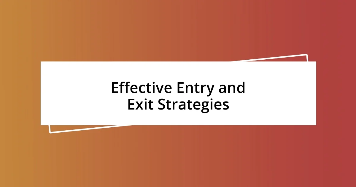 Effective Entry and Exit Strategies