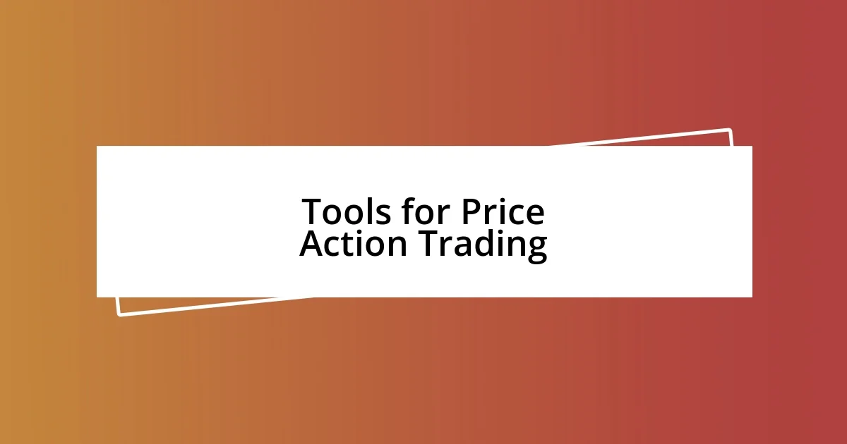 Tools for Price Action Trading