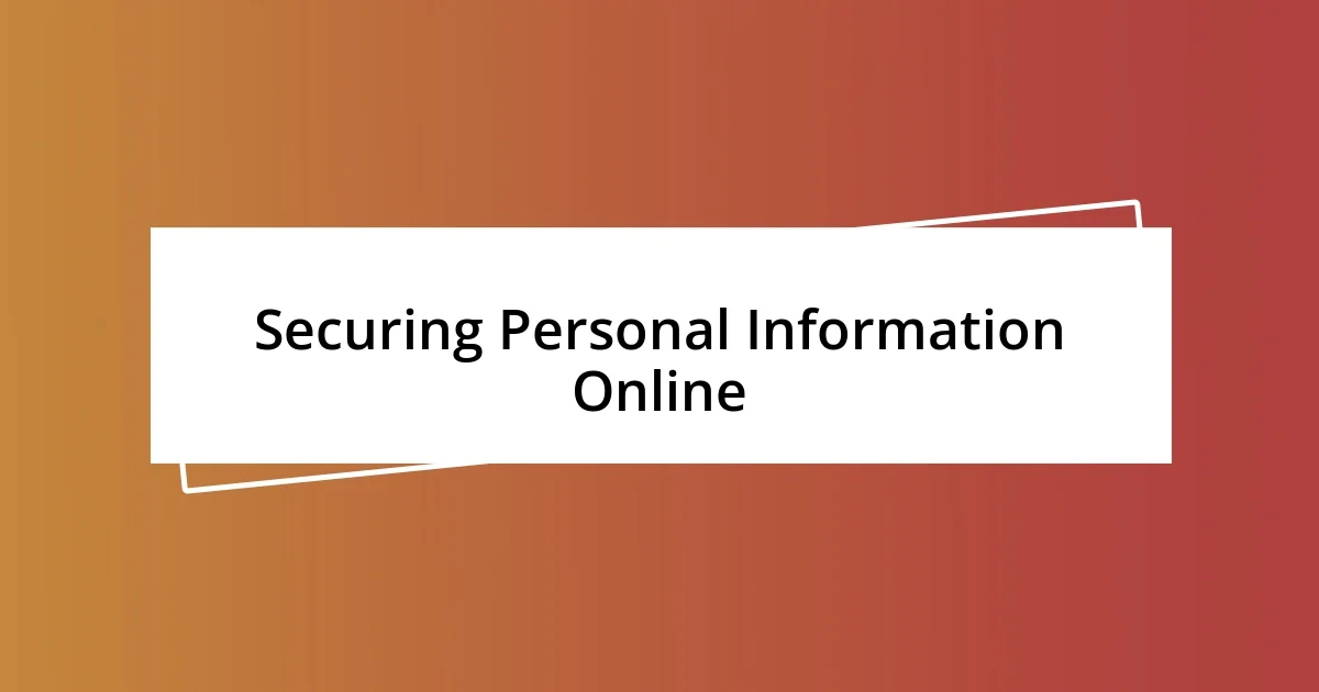 Securing Personal Information Online