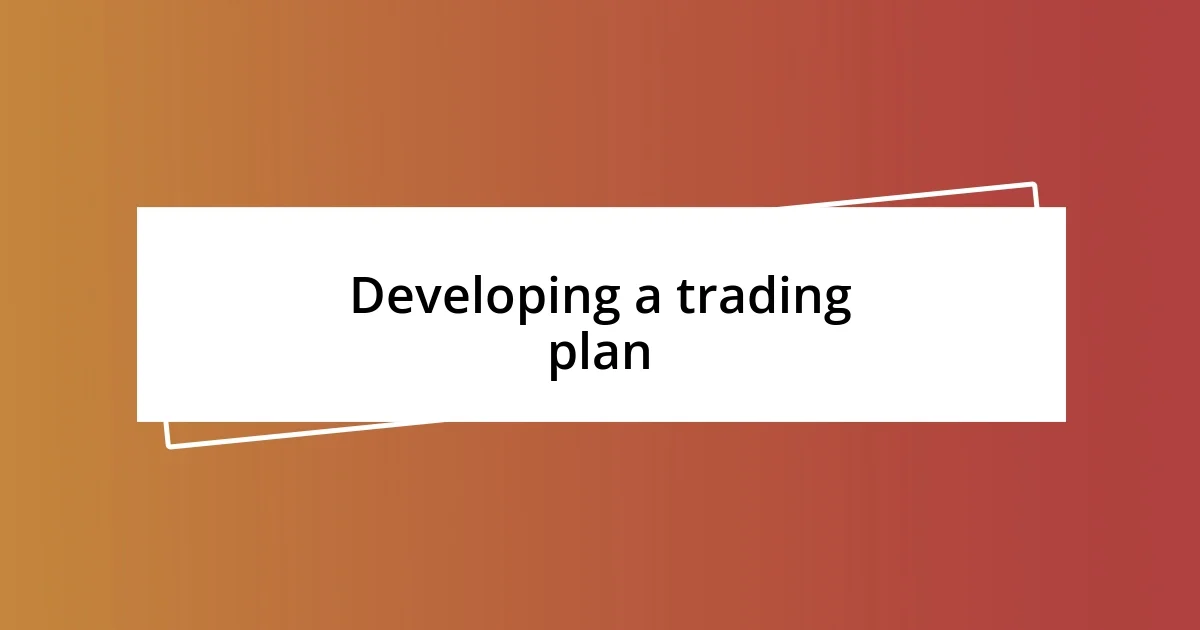 Developing a trading plan