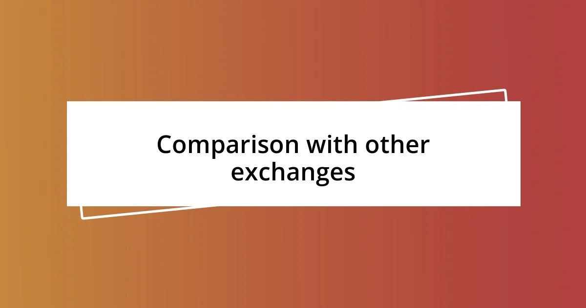 Comparison with other exchanges