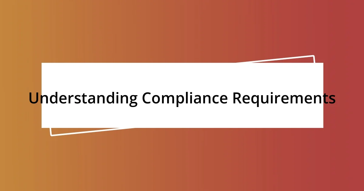 Understanding Compliance Requirements