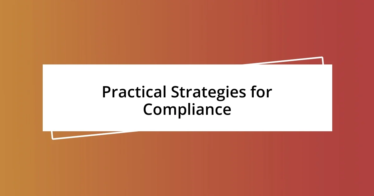 Practical Strategies for Compliance