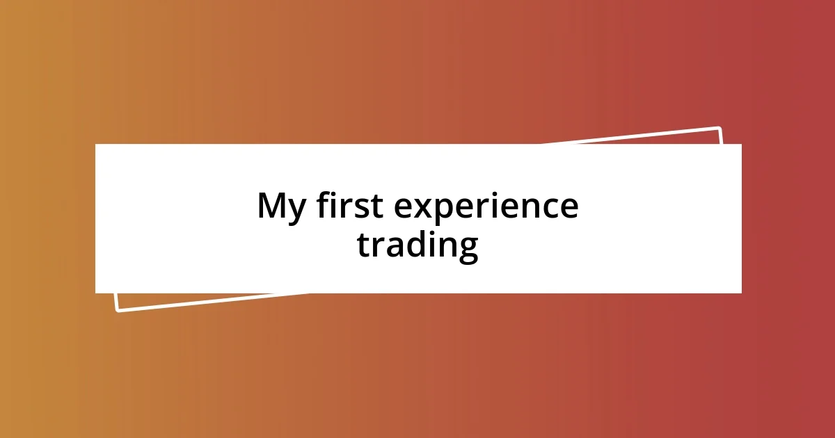 My first experience trading