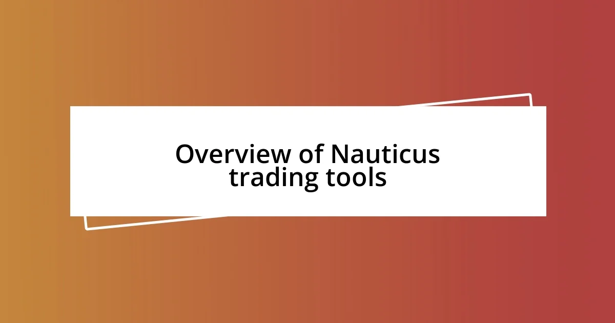 Overview of Nauticus trading tools