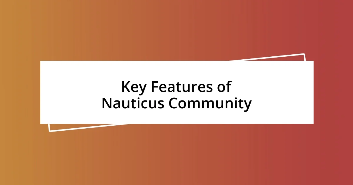 Key Features of Nauticus Community