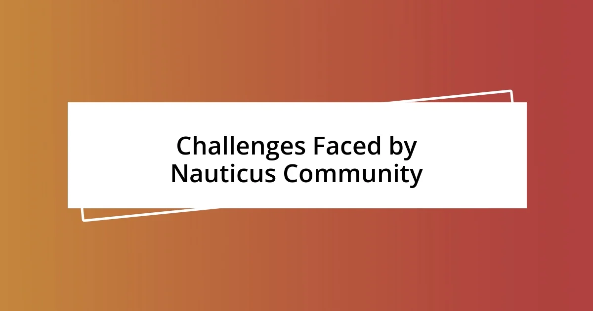 Challenges Faced by Nauticus Community