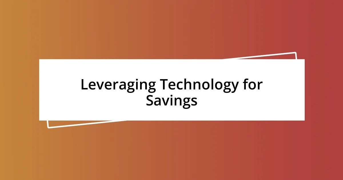 Leveraging Technology for Savings