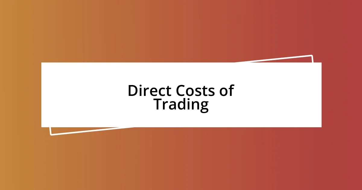 Direct Costs of Trading