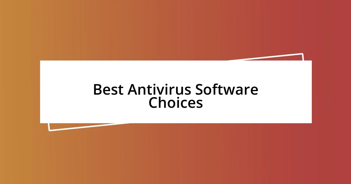 Best Antivirus Software Choices