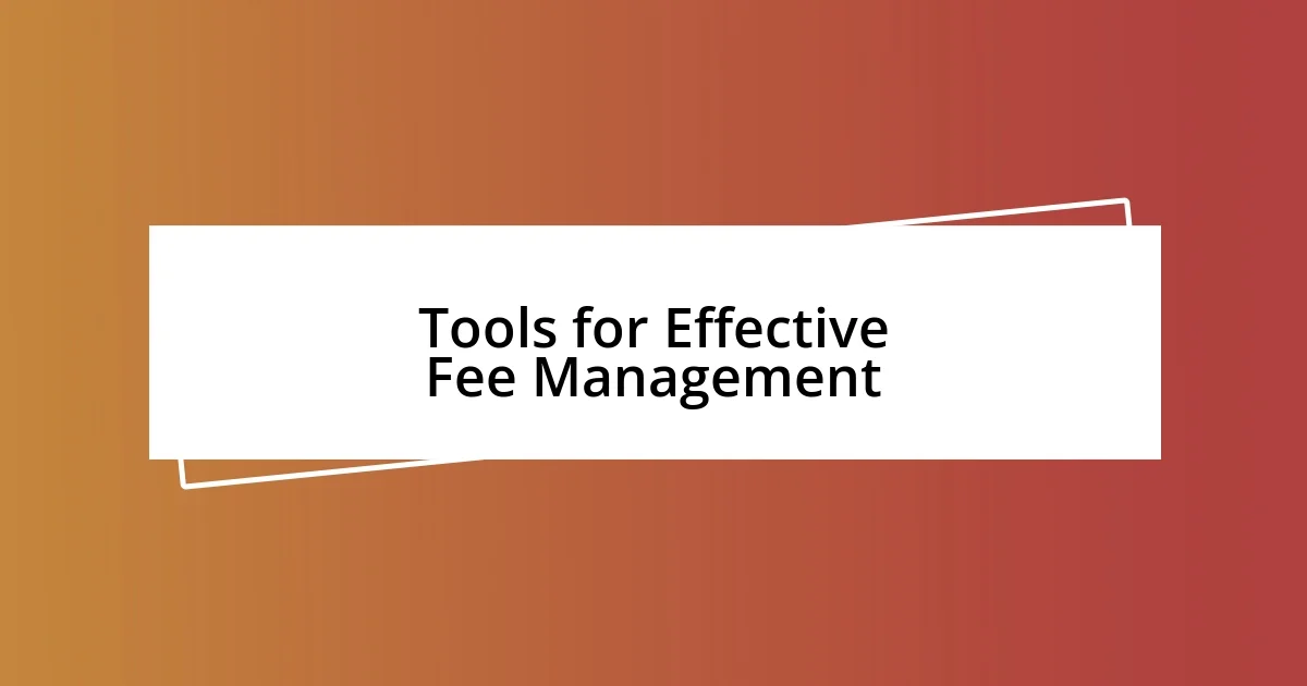 Tools for Effective Fee Management