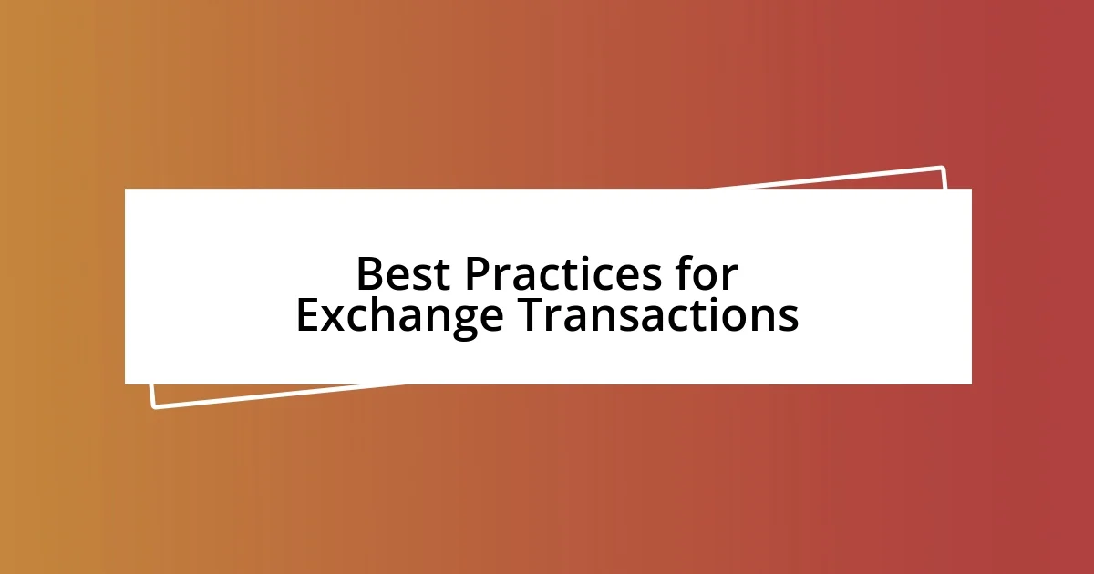 Best Practices for Exchange Transactions